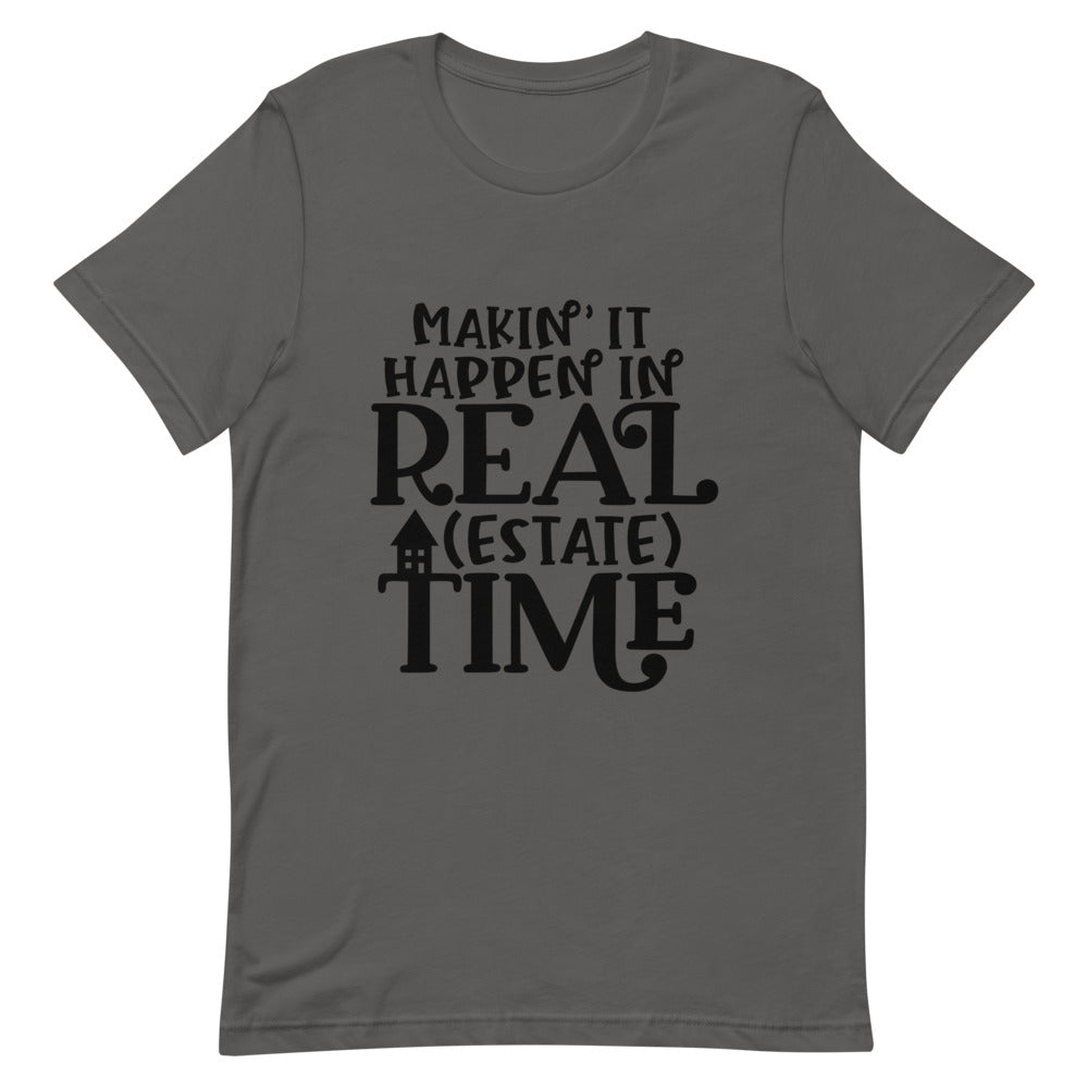 Makin It Happen In (Estate) Time - T-Shirt – Sweet Shirt Shop