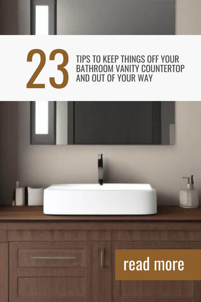 Pinterest size cover image for 23 Tips to Keep Things off Your Bathroom Vanity Countertop and Out of Your Way