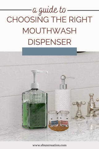 cover image for A Guide To Choosing The Right Mouthwash Dispenser