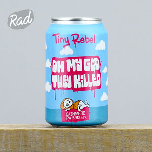 Tiny Rebel Oh My God They Killed Cashmere - Radbeer