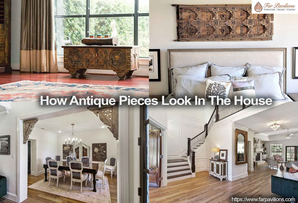 how antique pieces look in the house