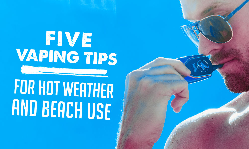 Five vaping tips for hot weather and beach use with man holding Sutra Squeeze in front of blue sky