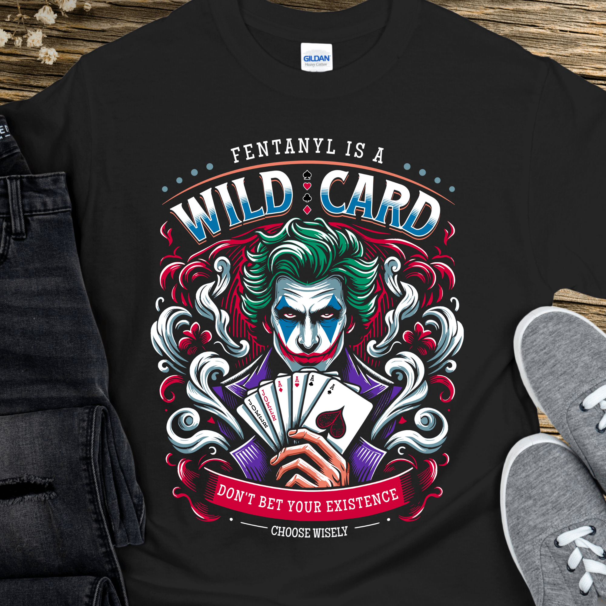 Recovery T-Shirt | Inspiring Sobriety | Fent is a Wild Card