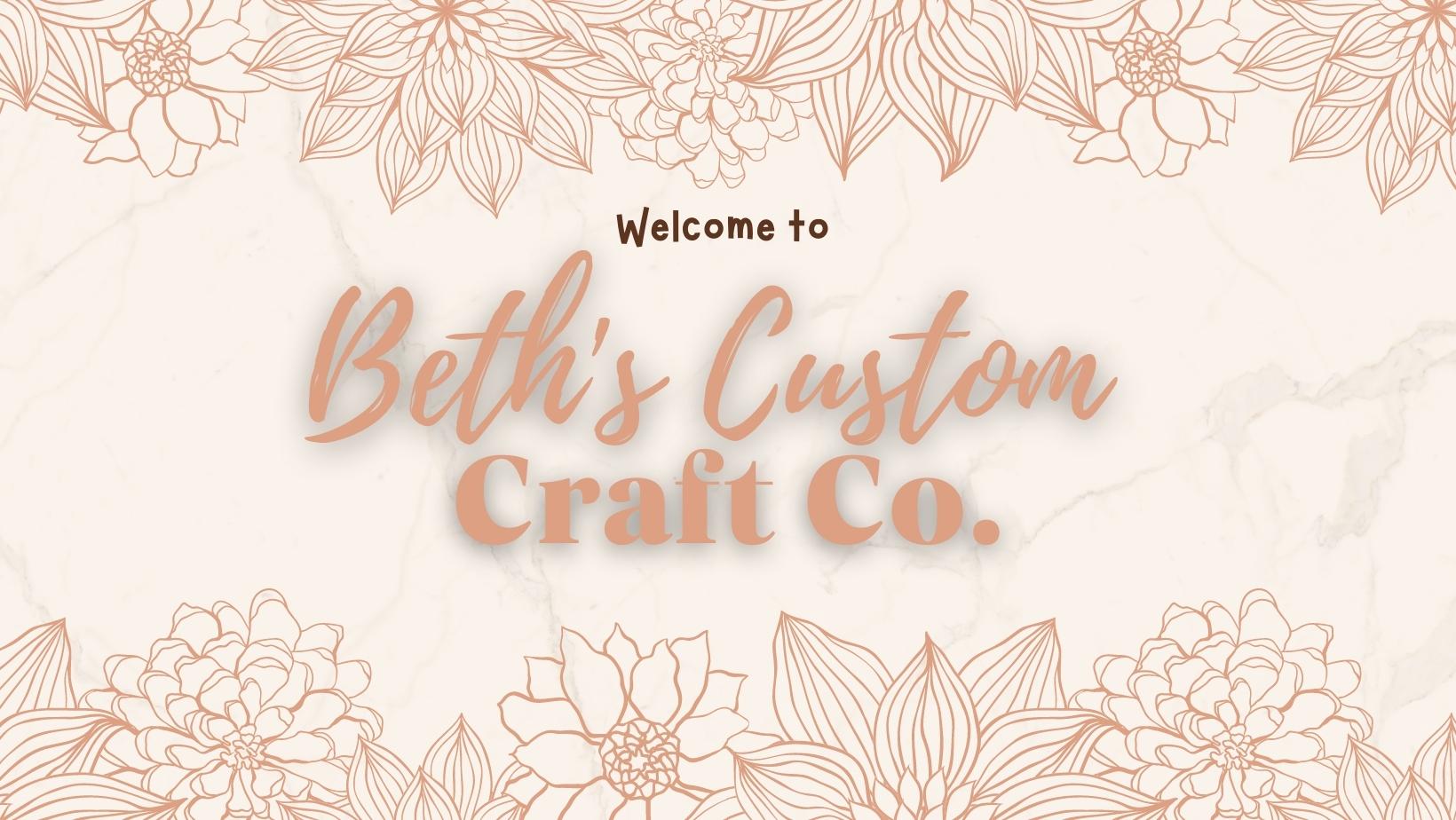 Beths Custom Craft Co