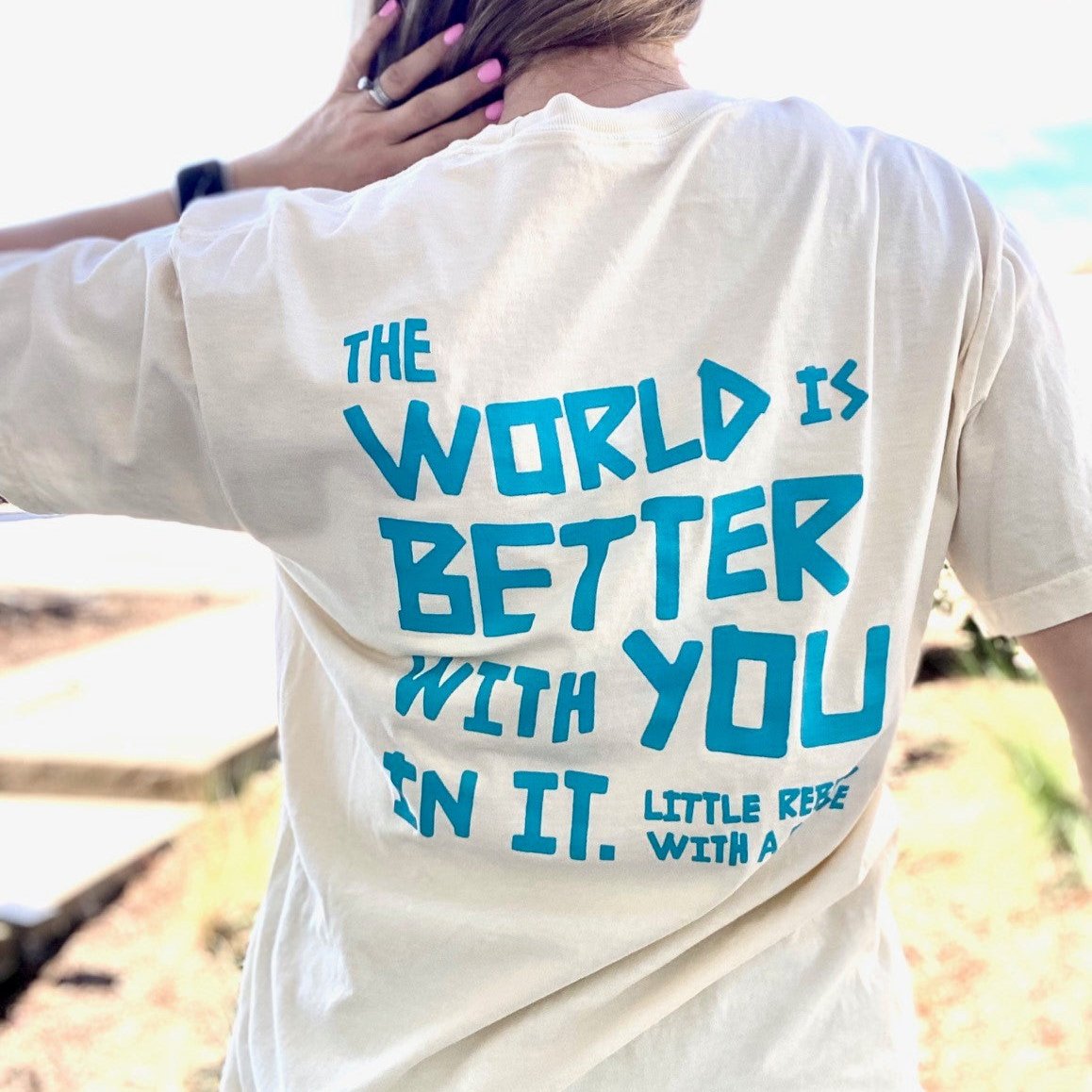 Stay. The World is Better with You in it. Garment-Dyed Tee