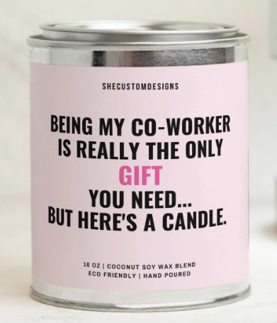Being My Co Worker Is Really The Only Gift You Need Candle