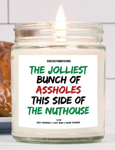 The Jolliest Bunch Of Assholes This Side Of The Nuthouse Candle | Funny Candles | SheCustomDesigns