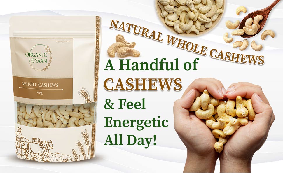 Whole cashews by organic gyaan