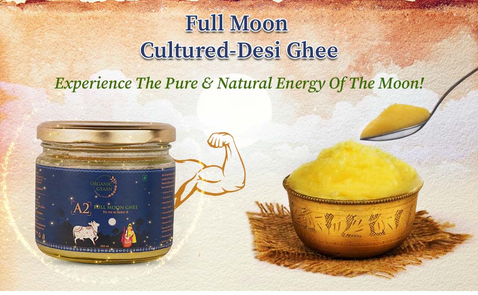 Full moon cultured desi Ghee for pure,natural energy