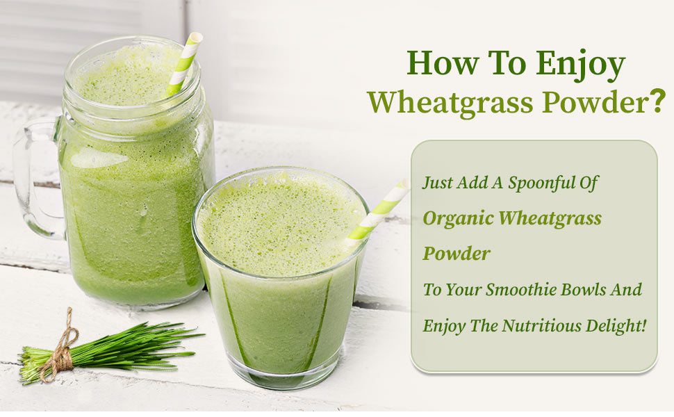 How to enjoy wheatgrass Powder