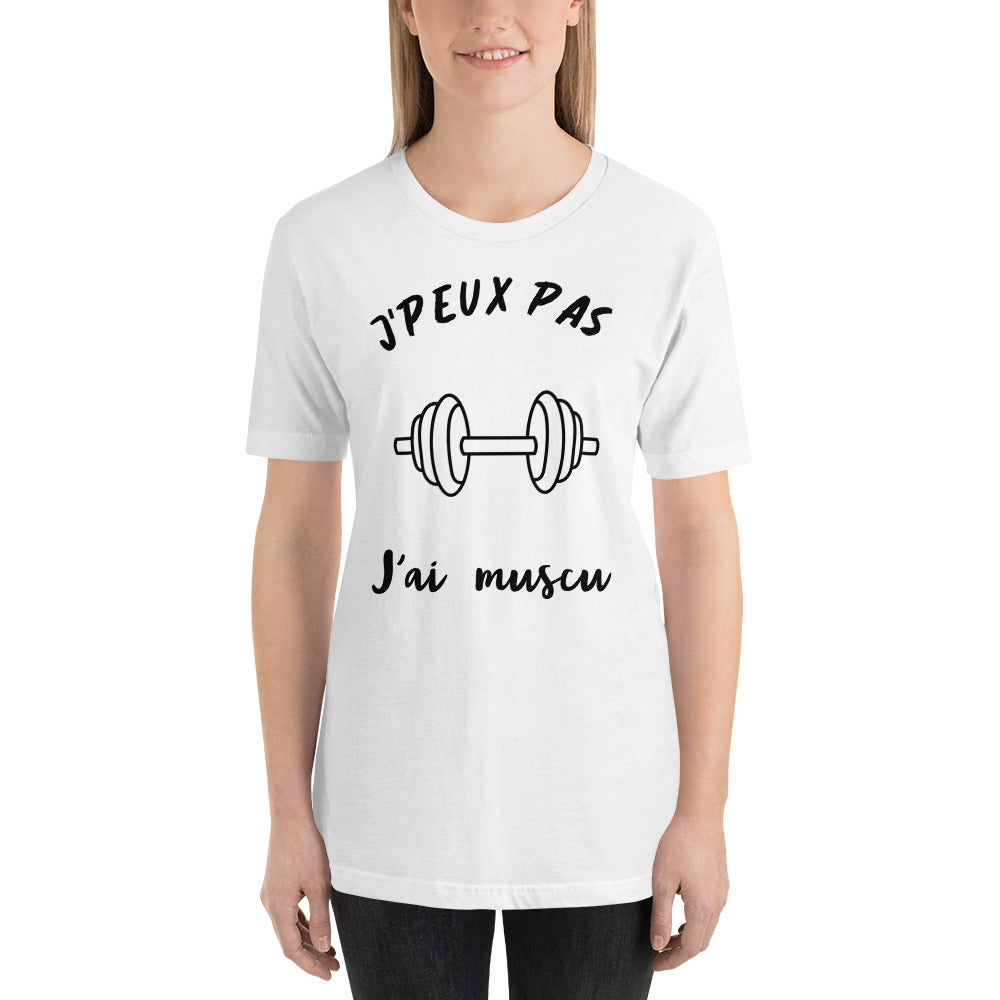 T-Shirt à manches courtes unisexe J'PEUX PAS J'AI MUSCU (Lettrage noir)