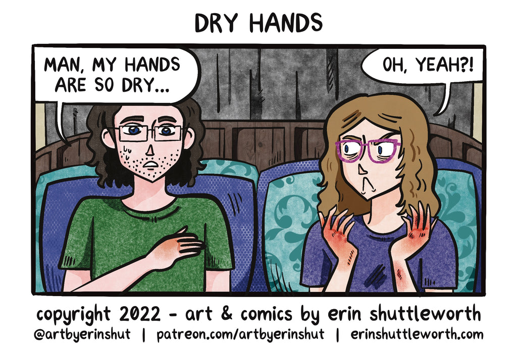 A husband complains about his slightly dry hands. His wife is sitting next to him with extremely dry and cracked hands.