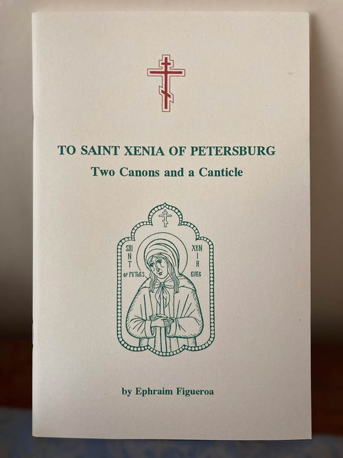 To Saint Xenia of Petersburg: Two Canons and A Canticle