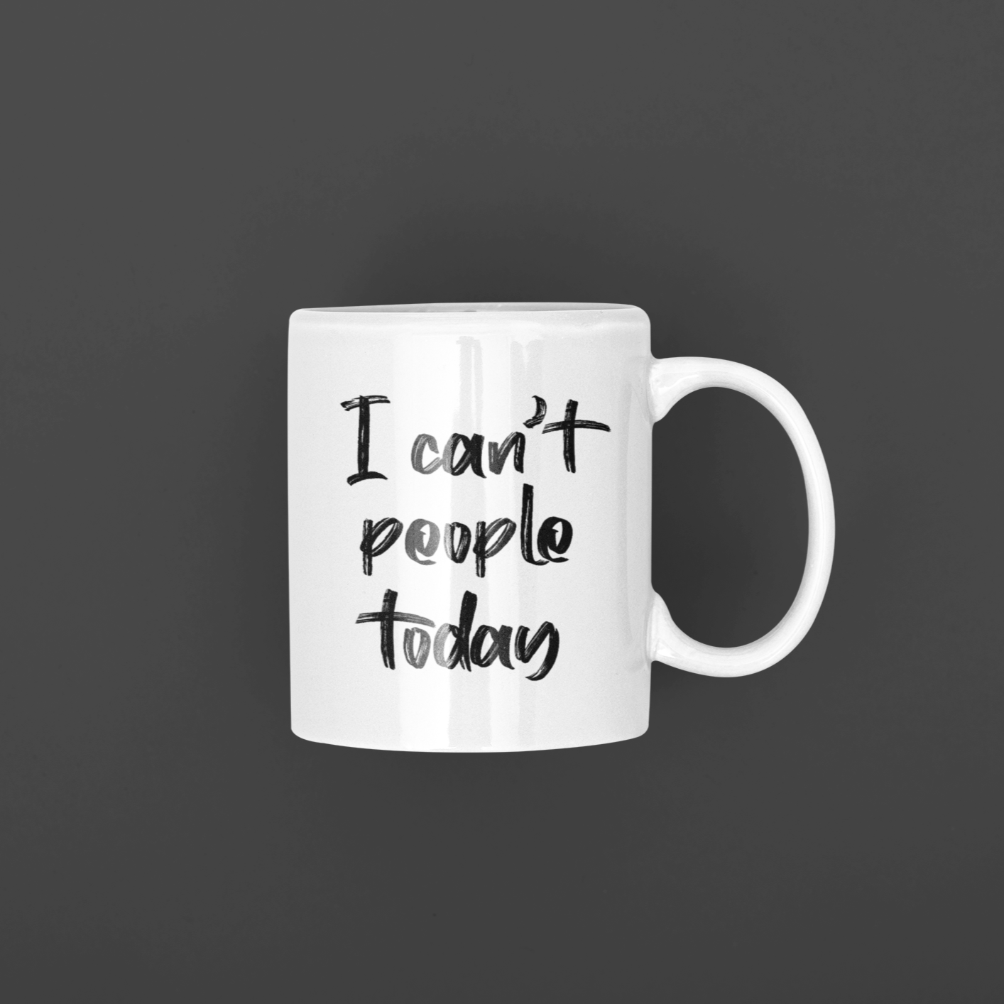 I cant people today | Coffee Mug | Funny Mugs