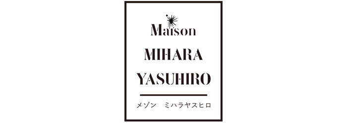 Maison MIHARA YASUHIRO(メゾン ミハラヤスヒロ)