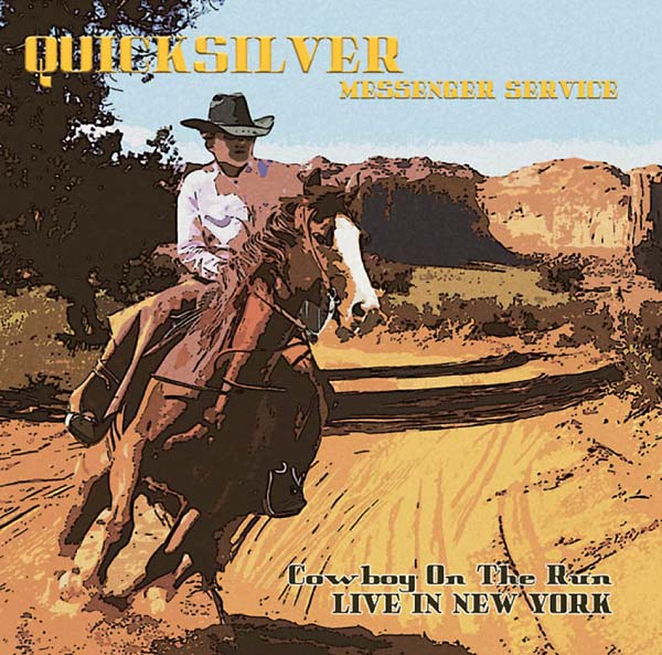 Quicksilver Messenger Service - COWBOY ON THE RUN: LIVE IN NEW YORK