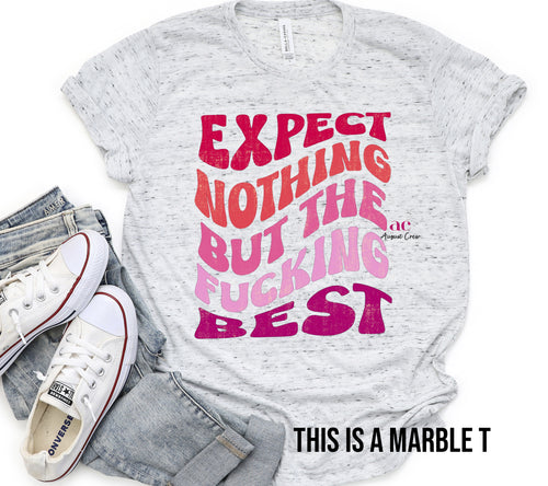 empleo manejo Corroer Expect Nothing But Absolute Best| T shirt (non bleached) – August Crew