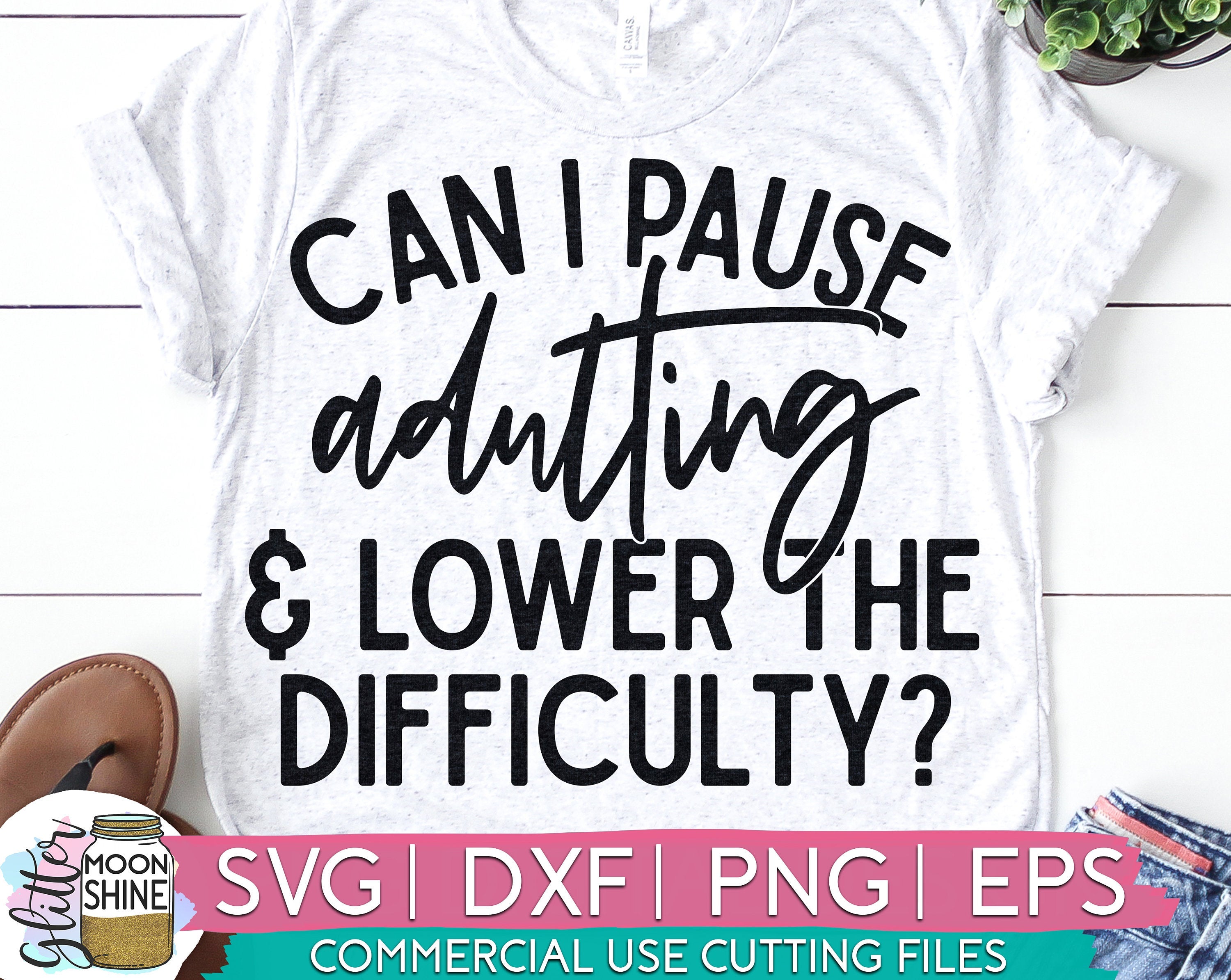 Can I Pause Adulting svg dxf eps png – Glitter Moonshine Designs