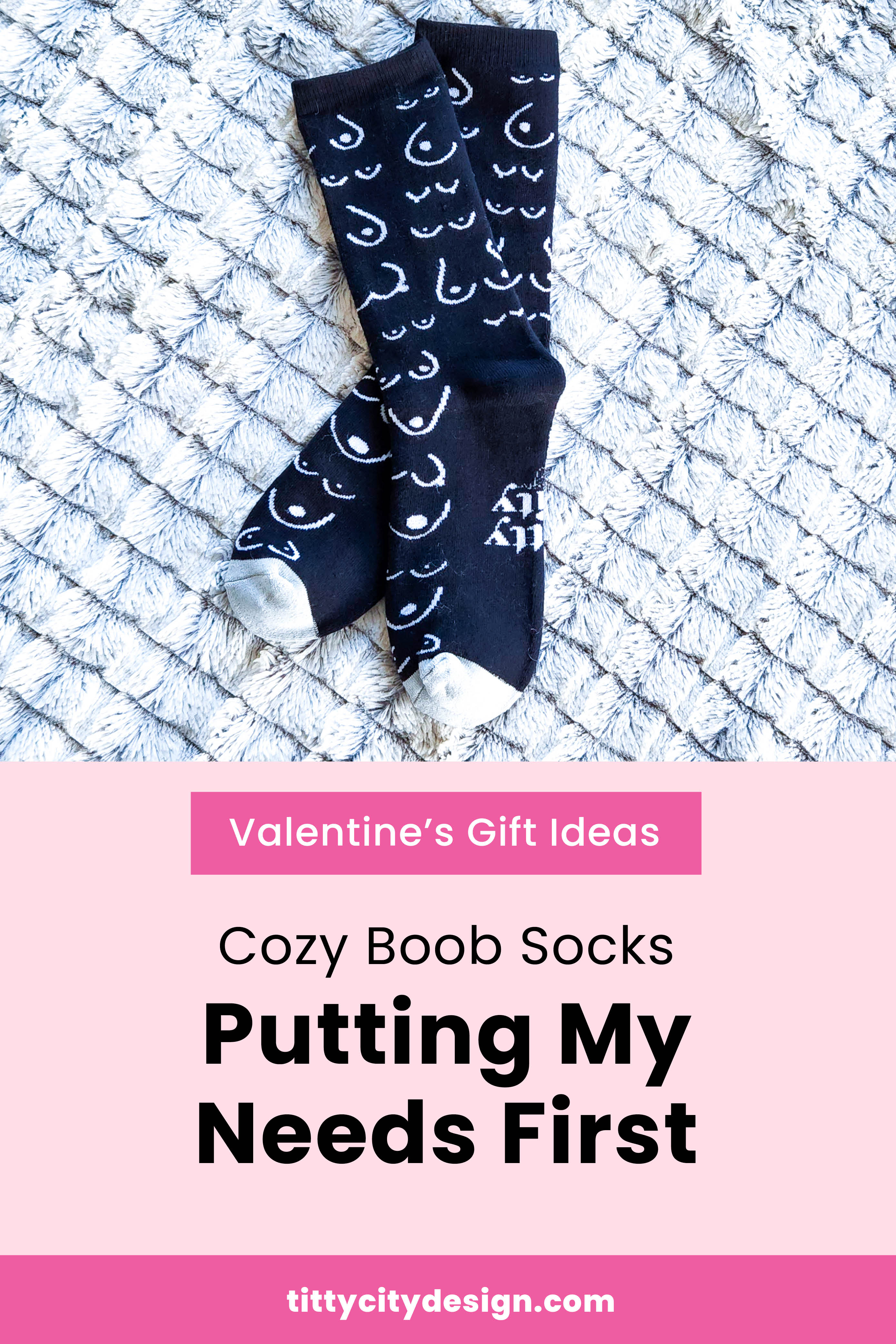 Valentines Gift Ideas - Black and White Cozy Boob Socks "Putting my Needs First"