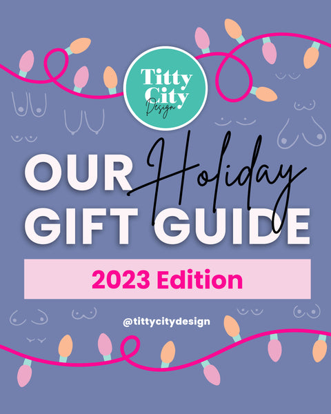 Titty City Tending Holiday Gift Guide 2023 Edition