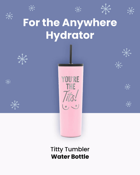 You're the Tits 28oz Slim Water Bottle