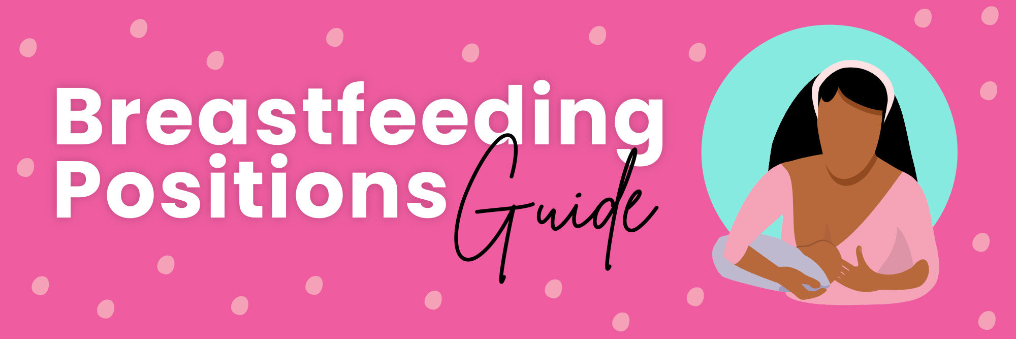 The Guide to the Best Breastfeeding Positions