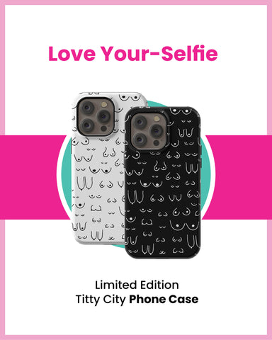 Love Your-Selfie - Titty City Boob Phone Case