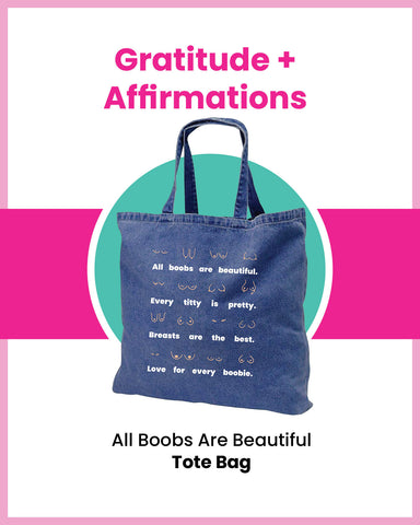 Gratitude and Affirmations - All Boobs Are Beautiful - Denim Body Positive Feminist Tote Bag