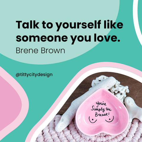 Short Encouraging Self Love Quotes for New Moms - Titty City Design - Body Positivity - Postpartum Care