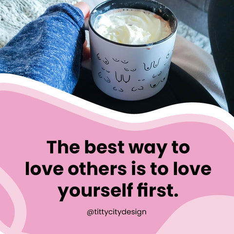 Short Self Love Quotes to live by - Titty City Design - Body Positivity