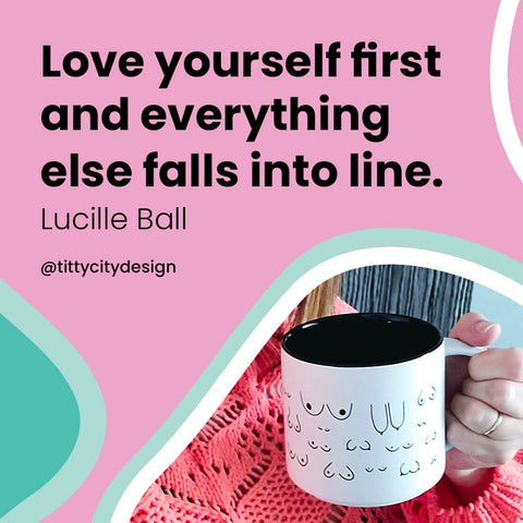 Short Self Love Quotes to live by - Titty City Design - Body Positivity