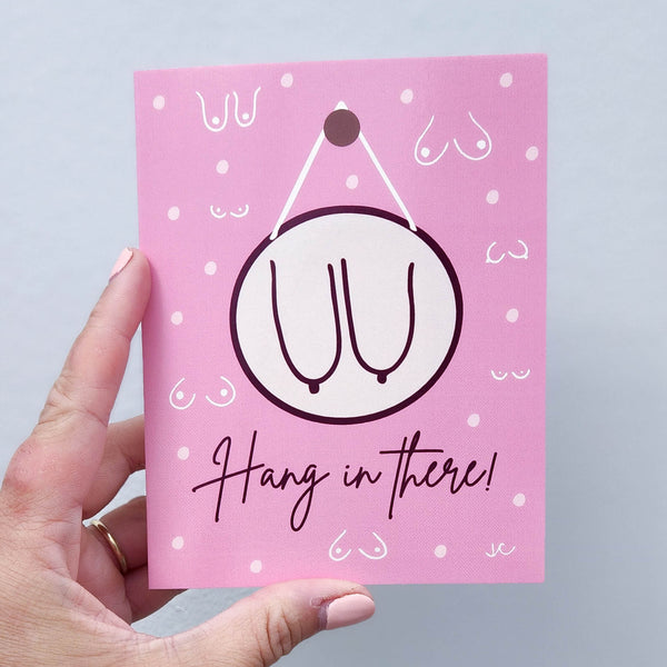 Hang in there thoughtful and funny breast cancer patient greeting card