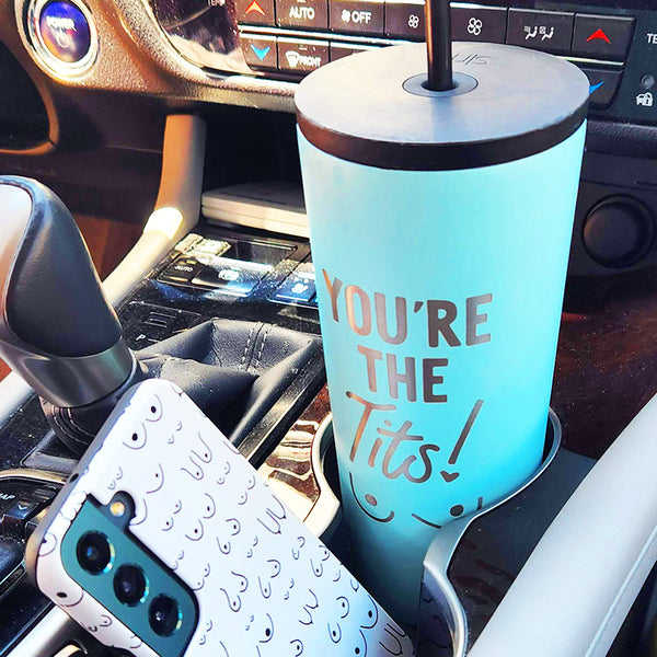 You're the Tits Water Bottle Tumbler Fits in Car cup holder