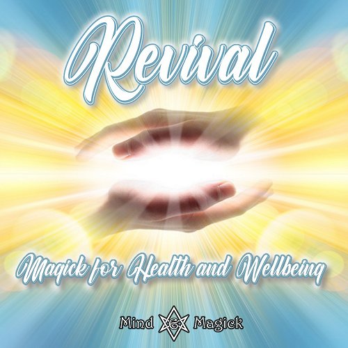 Revival: Magick for Health and Wellbeing