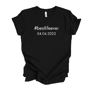 Best Life Ever T-Shirt