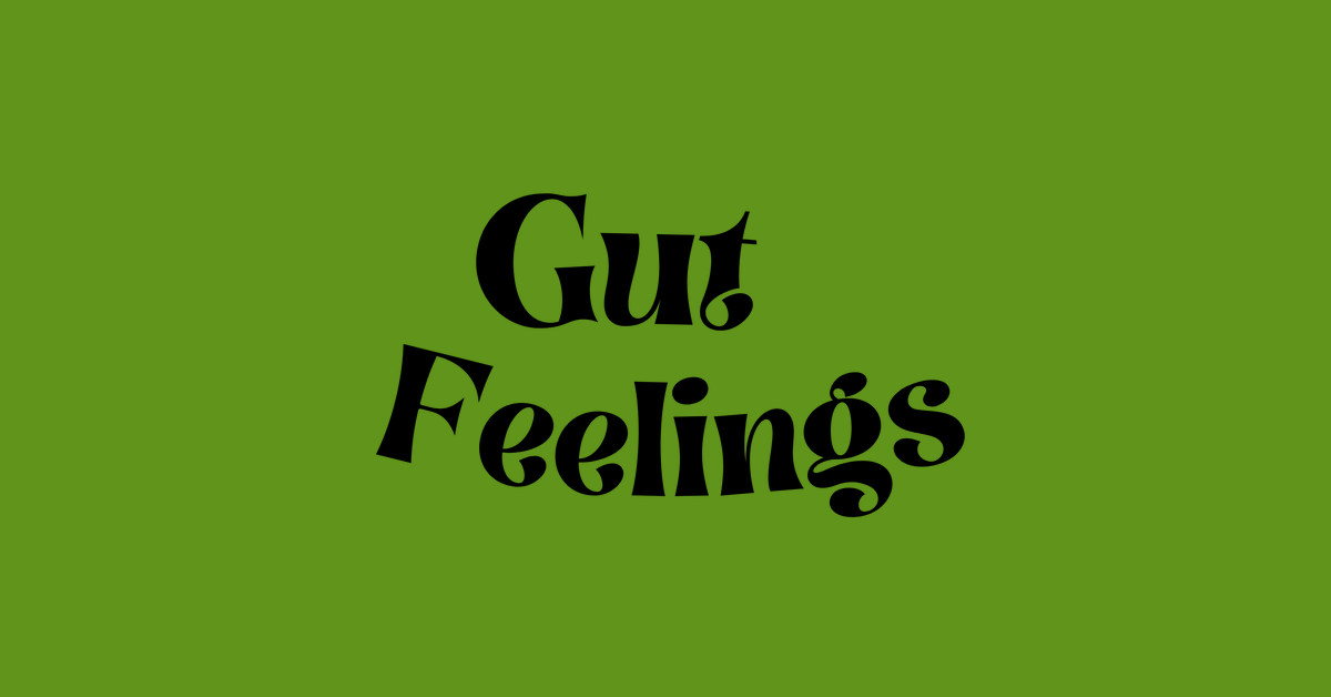 Gut Feelings