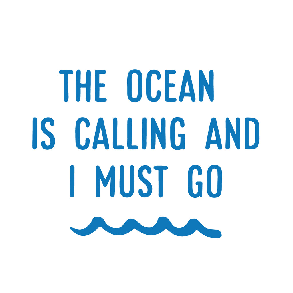 The Ocean is Calling and I Must Go Stickerlishious