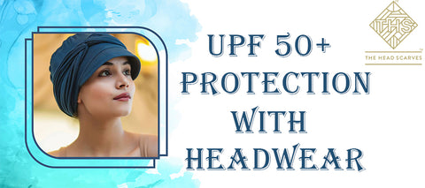 UPF 50+ Protection with Headwear