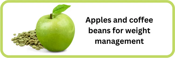 Apples and green coffee beans for weight loss