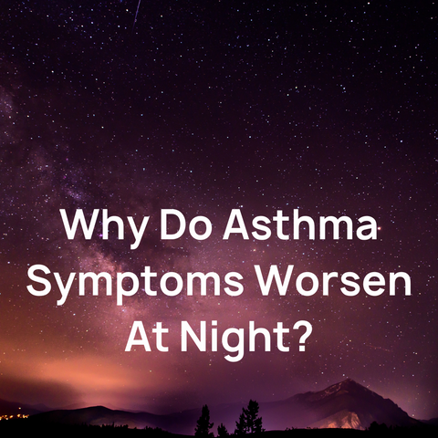 रात में अस्थमा के लक्षण क्यों बिगड़ जाते हैं?