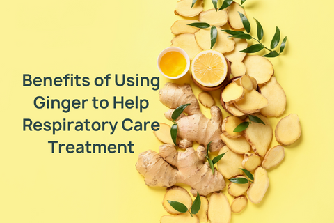 Benefits of Using Ginger to Help Respiratory Care Treatment