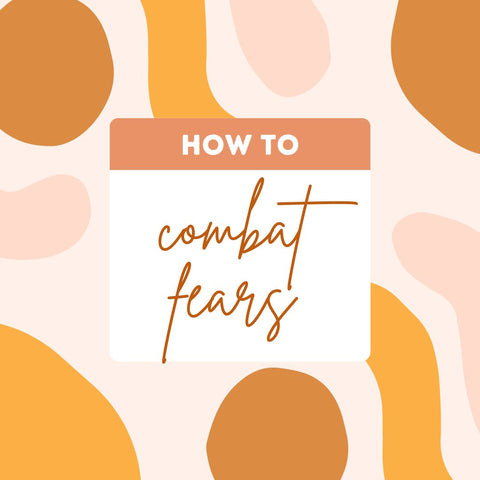 how to combat fear