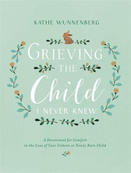 Grieving the Child I never Knew book
