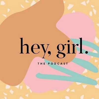 Hey Girl podcast