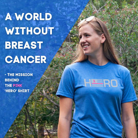 A World Without Breast Cancer - The purpose of the Pink 'Hero' Shirt