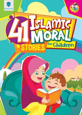 41 Islamic Moral Stories for Children - Islamic Books For Kids