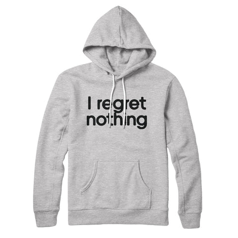 I Regret Nothing Hoodie