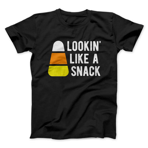 Lookin' Like A Snack T-Shirt