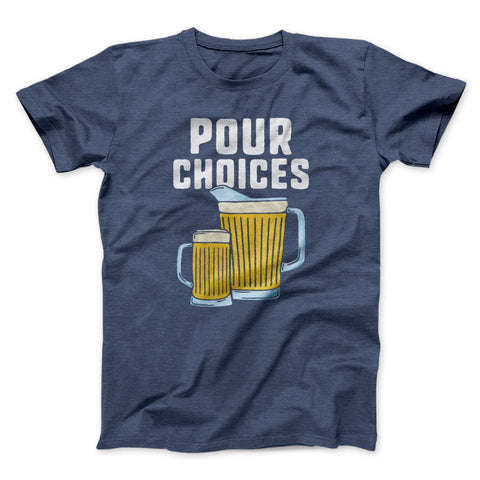 Pour Choices T-Shirt