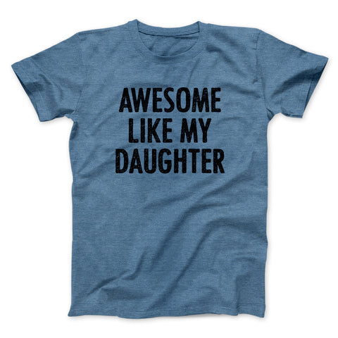 Awesome Like My Daughter T-Shirt